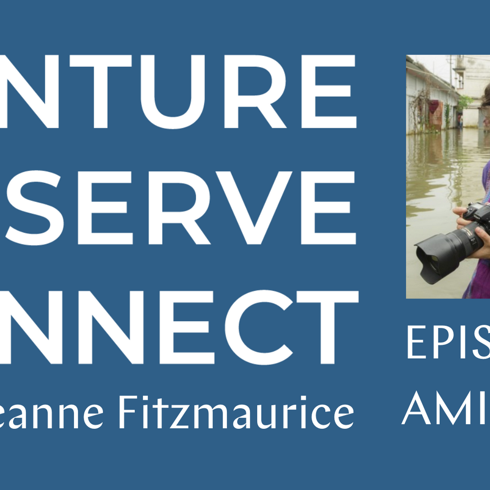 Venture • Observe • Connect with Deanne Fitzmaurice — Episode 1: Ami Vitale